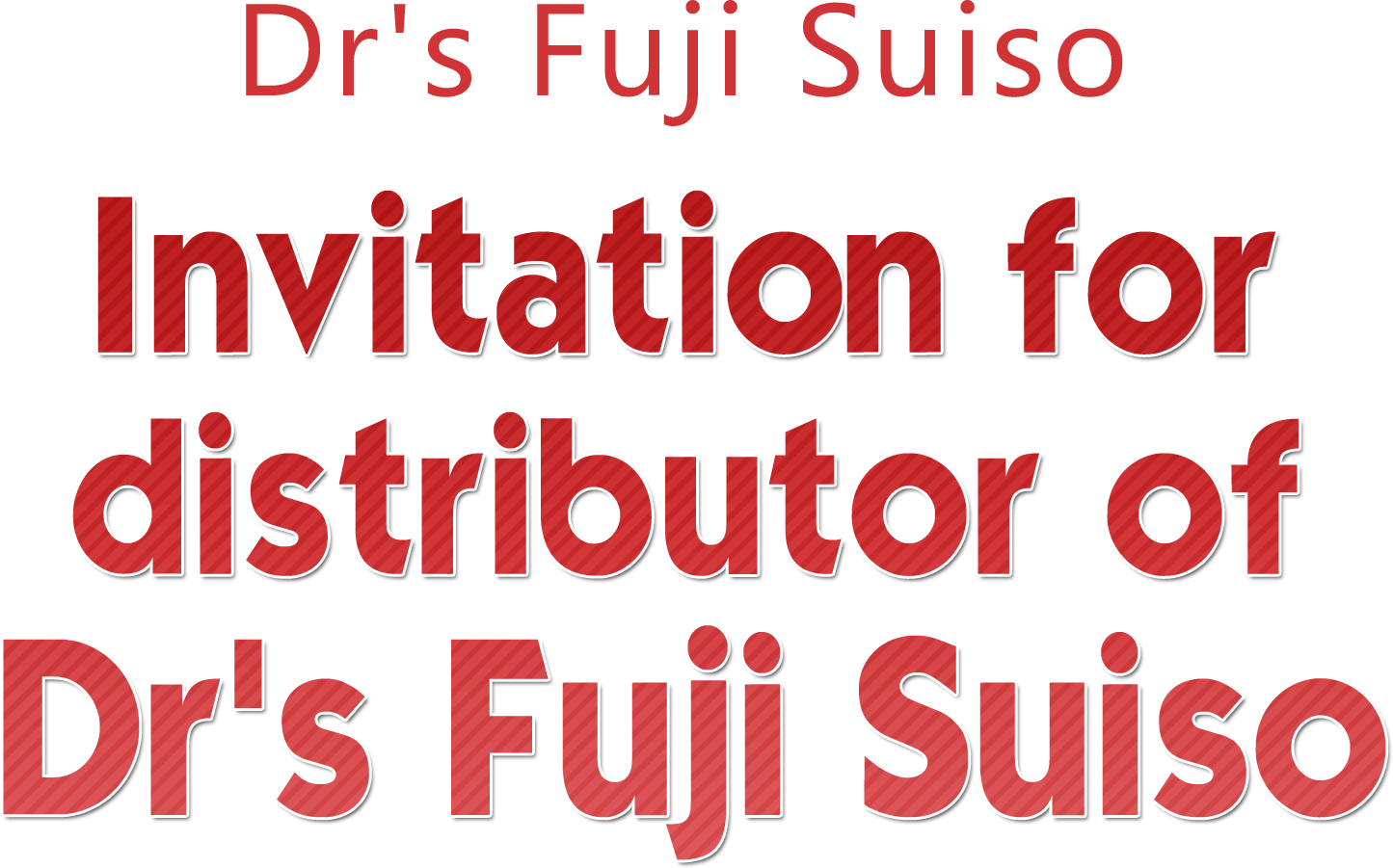 Dr's Fuji Suiso. Worldwide healthcare cost cut. ONE FOR ALL, ALL 